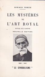 Les Mystéres de l' Art Royal. Rituel de l' adepte. Nouvelle édition