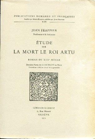 Étude sur La Mort Le Roi Artu. Roman du XIIIe siécle. Derniére Partie du Lancelot en Prose. Troisiéme édition revue et augmentée