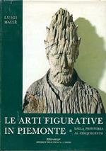Le arti figurative in Piemonte. Dalla preistoria al Cinquecento Dal secolo XVII al secolo XIX