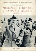 Mussolini e Hitler. I rapporti segreti. 1922. 1933. Con documenti inediti