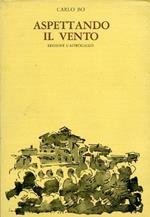 Aspettando il vento. Introduzione di Mario Luzi. Con sei disegni di Leonardo Castellani