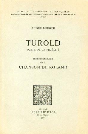 Turold poéte de la fidélité. Essai d'explication de la Chanson de Roland