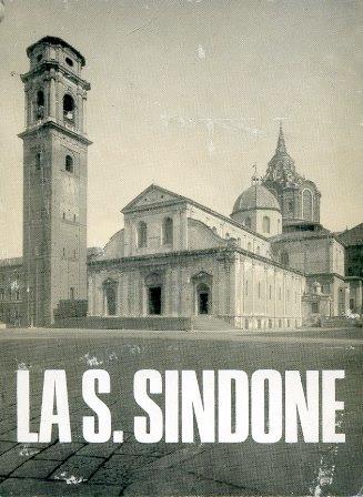 La Santa Sindone. Solenne ostensione nel IV centenario del trasferimento a Torino