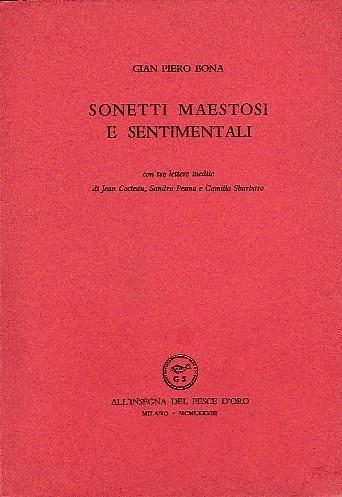 Sonetti maestosi e sentimentali. con tre lettere inedite di Jean Cocteau Sandro Penna e Camillo Sbarbaro