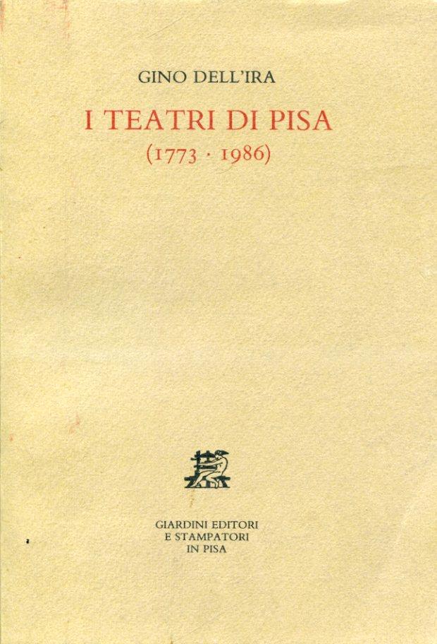 I teatri di Pisa (1773 1986)