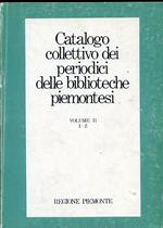 Catalogo collettivo dei periodici delle biblioteche piemontesi. Volume I. a H. Volume II. I Z