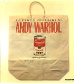 Le cento immagini di Andy Warhol. Opere grafiche