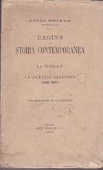 Pagine di storia contemporanea. Dal 1858 al 1892. I. Dal Convegno di Plombiéres al Congresso di Berlino 1858 1878. II. La Triplice e la Duplice Alleanza 1881 1897.