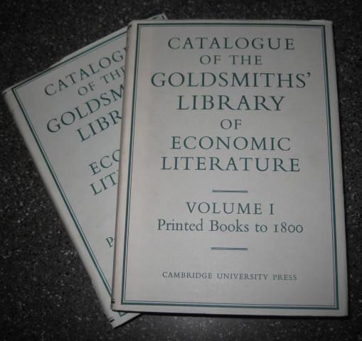 University of London Library. Catalogue of The Goldsmiths' Library of Economic Literature. With an introduction by J. H. P. Pafford Goldsmiths' Librarian 1945 67. Volume I. Printed books to 1800. Volume II. Printed Books 1801 1850 - Margaret Canney,David Knott,Joan Gibbs - copertina