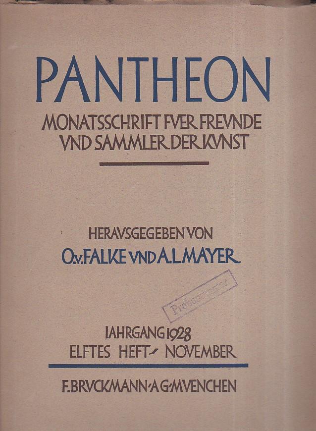 Pantheon. Monatsschrift fuer Freunde und Sammler der Kunst. Iahrgang 1928. Elftes Heft November