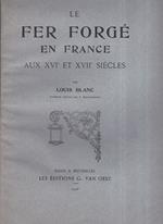 Le fer forgé en France au XVIe et XVIIe siècles Oeuvres gravées des anciens maitres serruriers architectes dessinateurs et graveurs