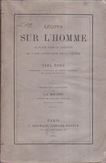 Leçons sur l' homme, sa place dans la création et dans l' histoire de la Terre. Traduction française de J. J. Moulinié membre de l' Institut Génévois revue par l'Auteur