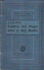 Codice del Registro e del Bollo contenente i testi unici del 1897 le leggi successive ed i relativi regolamenti nonché le leggi ed i regolamenti sul bollo delle carte da giuoco e dei contratti di borsa con note di dottrina e di giurisprudenza ammini