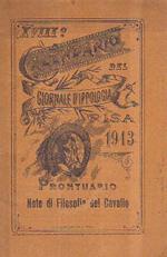 Xviii Calendario Del Giornale D' Ippologia Fondato Nell' Anno 1888. Prontuario. Note di Filosofia Del Cavallo. Contiene: 1. Calendario Annuale. 2. Note di Fisiologia Del Cavallo. 3. Calendario Delle Corse Al Galoppo Pel 1913. 4. Calendario Delle Cors