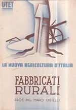 La nuova agricoltura d'Italia. Enciclopedia agraria diretta dal senatore Arturo Marescalchi. Fabbricati rurali