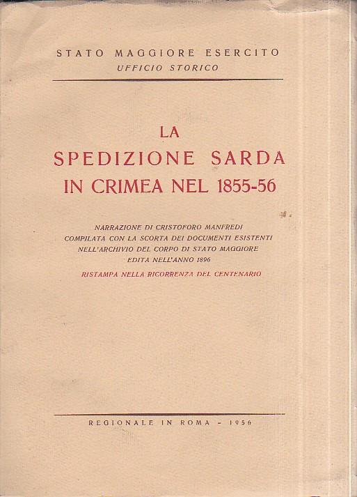 La spedizione sarda in Crimea nel 1855. 56. Narrazione compilata con la scorta dei documenti esistenti nell' Archivio del Corpo di Stato Maggiore edita nell' anno 1896. Ristampa nella ricorrenza del centenario - copertina