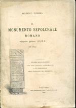 Il monumento sepolcrale romano scoperto presso Alba nel 1897. Studio illustrativo con due schizzi topografici e due riproduzioni della fotografia del monumento