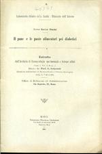 Il pane e le paste alimentari pei diabetici. Estratto dall'Archivio di Farmacologia sperimentale e Scienze affini. Anno I, vol. I, fasc. I. Laboratorio chimico della Sanità. Ministero dell'Interno