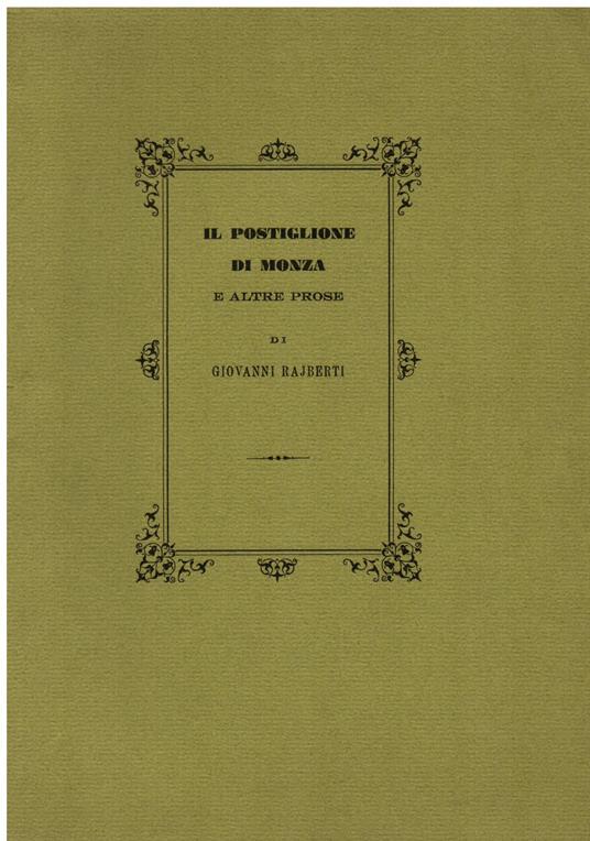 Il postiglione di Monza e altre prose. Dall' "Uomo di pietra 1857. 1858". A cura di Vanni Scheiwiller - Giovanni Rajberti - copertina