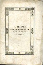 Il Trionfo della Clemenza. Accademia di Poesia data dalle Scuole del Collegio Romano nella Chiesa di S. Ignazio il dì 11 settembre MDCCCXLVI colle dichiarazioni in prosa de' componimenti scritte dal P. Antonio Bresciani della Compagnia di Gesù