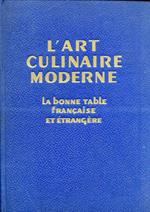 L' art culinaire moderne. La bonne table francaise et etrangère. Cuisine - Entremets - Patisserie - Glaces - Confiserie simple - Confitures - Conserves de ménage - Boissons. Publié par Jacques Kramer. Nouvelle édition revue et augmentée avec le concou