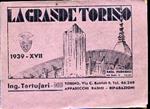 La Grande Torino. Guida pratica della Città. Nuova compilazione con particolari riferimenti alla cartina topografica e alle linee tramviarie. Percorso completo dei trams. Ospedali. Banche. Uffici Governativi. Musei. Monumenti. Teatri e Cinema -