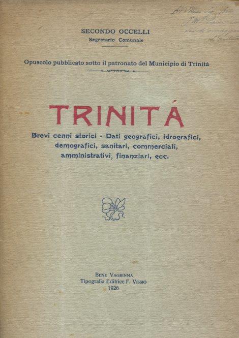 Trinità. Brevi cenni storici - Dati geografici, idrografici, demografici, sanitari, commerciali, amministrativi, finanziari, ecc