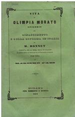 Vita di Olimpia Morato. Episodio del Rinascimento e della Riforma in Italia. Tradotta per la prima volta in italiano ed arricchita di note ed illustrazioni storiche per cura di Massimo Fabi