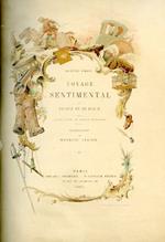 Voyage Sentimental en France et en Italie. Traduction nouvelle et Notice de M. Émile Blémont. Illustrations de Maurice Leloir comprenant 220 dessins dans le texte et 12 grandes compositions hors texte
