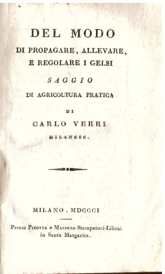 Del modo di propagare, allevare, e regolare i gelsi. Saggio di agricoltura pratica - Carlo Verri - copertina