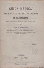 Guida medica bei bagni e delle inalazioni di Salsomaggiore degli Stabilimenti Balneari e del Sanatorium con Studi ed osservazioni