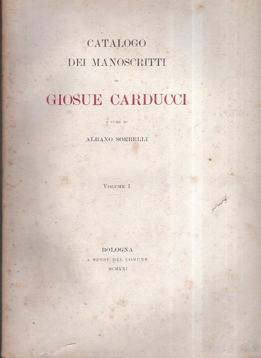 Catalogo dei manoscritti di Giosue Carducci - Albano Sorbelli - copertina