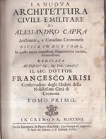 La nuova architettura civile, e militare divisa in due tomi, in questa nuova impressione diligentemente corretta, ed accresciuta