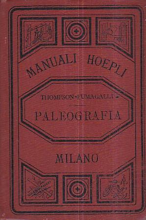Paleografia. Traduzione dall' inglese con aggiunte e note di Giuseppe Fumagalli - Edward Maunde Thompson - copertina