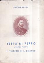 Testa di Ferro (Emanuele Filiberto). Il vincitore di San Quintino