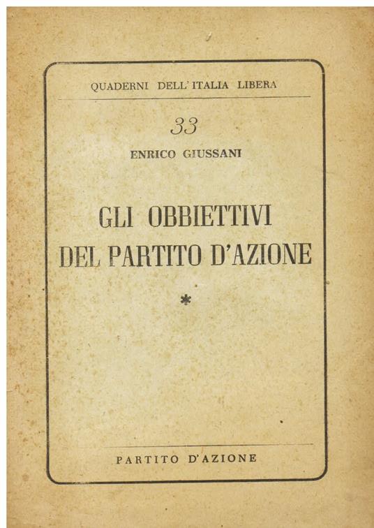 Gli obbiettivi del Partito d' Azione - Enrico Giussani - copertina