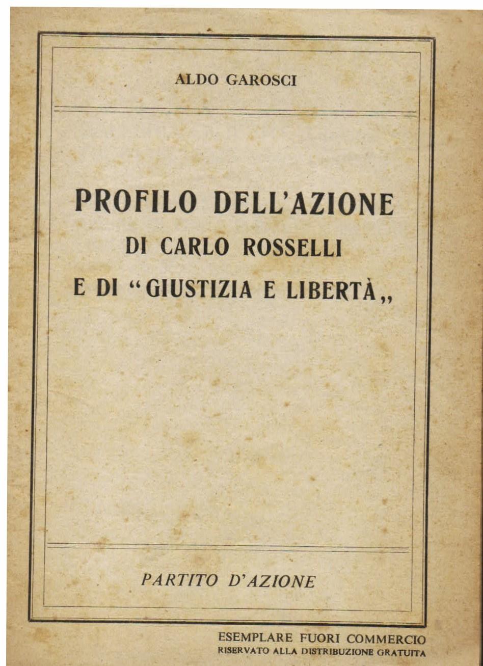 Profilo dell' azione di Carlo Rosselli e di \Giustizia e Libertà\""