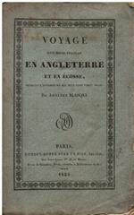 Voyage d'un jeune Français en Angleterre et en Écosse, pendant l'automne de 1823 contenant des osservations nouvelles, relatives aux beautés du pays, aux moeurs, aux usages de ses habitans, a leur industrie manifacturière, aux progrès des arts..