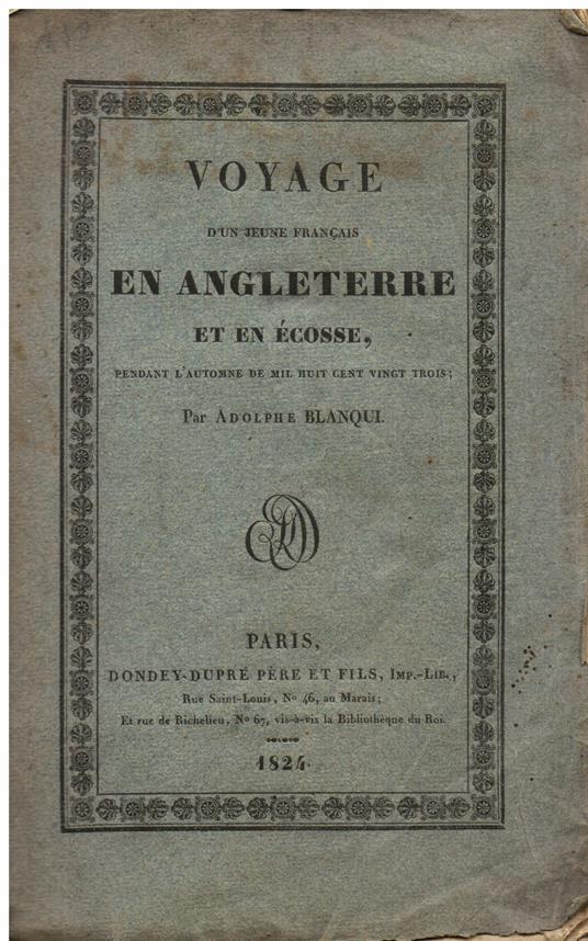 Voyage d'un jeune Français en Angleterre et en Écosse, pendant l'automne de 1823 contenant des osservations nouvelles, relatives aux beautés du pays, aux moeurs, aux usages de ses habitans, a leur industrie manifacturière, aux progrès des arts.. - Adolphe Jérôme Blanqui - copertina