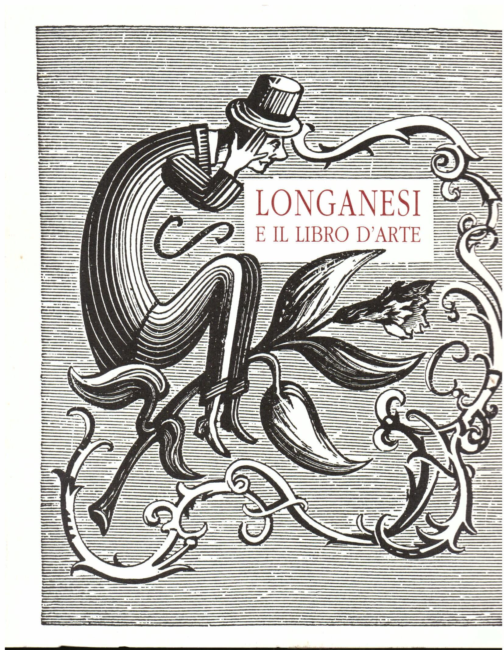 Longanesi e il libro d' arte 1905 - 1957. A cura di Giuseppe Appella