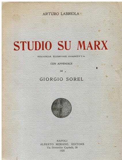 Studio su Marx. Seconda edizione corretta con appendice di Giorgio Sorel - Arturo Labriola - copertina