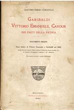 Garibaldi, Vittorio Emanuele, Cavour nei fasti della Patria. Documenti inediti. Dieci lettere di Vittorio Emanuele a Garibaldi nel 1860. Scritti di Cavour, Mazzini, Medici, Cattaneo, Pallavicino, Cosenz, Cialdini, ecc. Lettere di Garibaldi all' Imper