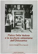 Pietro Della Vedova e la scultura valsesiana dell' Ottocento. Società Piemontese di Archeologia e Belle Arti. Nuova serie - Atti - Volume V