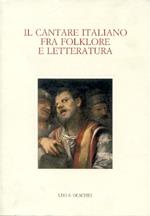 Il cantare italiano fra folklore e letteratura. Atti del Convegno internazionale (Zurigo, 23-25 giugno 2005)