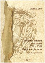 Ex libris italiani dei secoli XVI e XVII. Origine e fortuna. A cura di Angelo Bonini