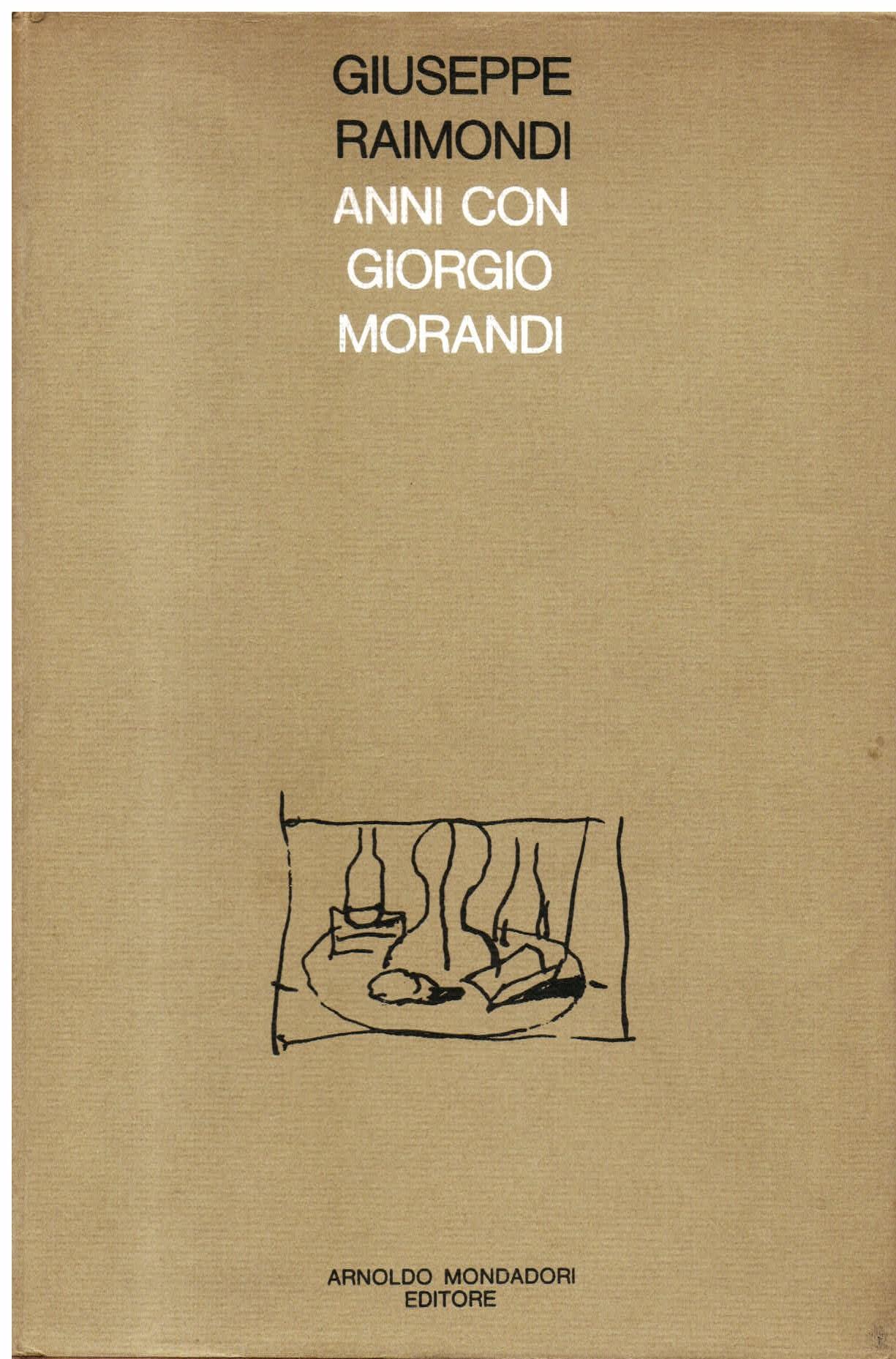 Anni con Giorgio Morandi