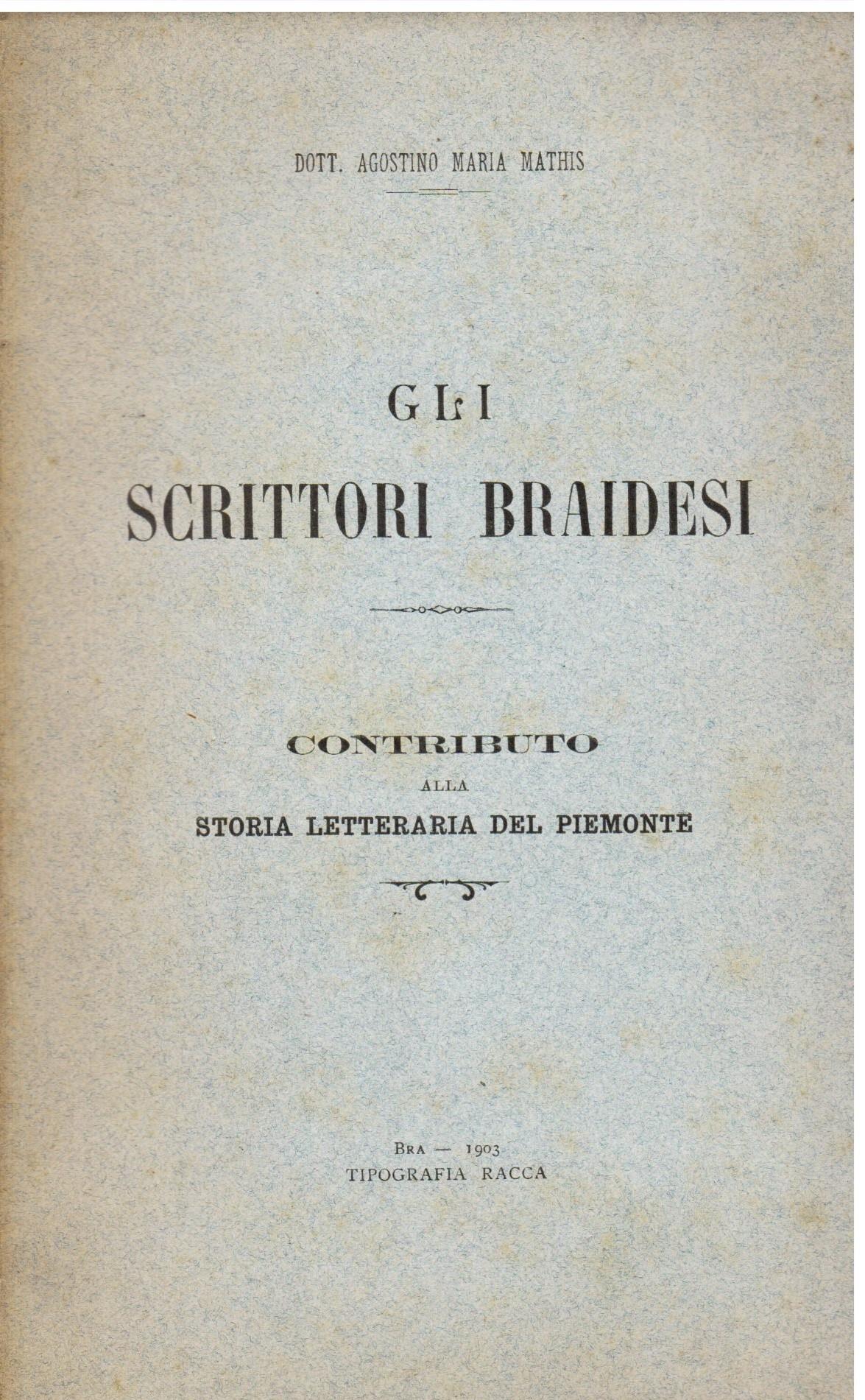 Gli scrittori braidesi. Contributo alla storia letteraria del Piemonte