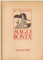 Mago Bontà. Romanzo per ragazzi con 105 disegni in nero, 12 tavole in colori e sopracoperta di Gino Baldo