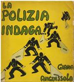 La polizia indaga....Romanzo. Tavole a colori e vignette dell'Autrice