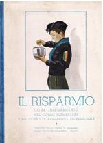 Il risparmio come insegnamento nel corso elementare e nel corso di avviamento professionale. Seconda edizione arricchita e aggiornata